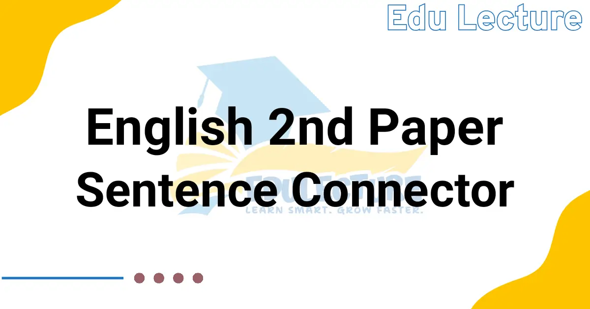 Important Sentence Connectors for HSC
