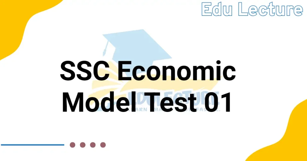 SSC Economics Model Test 01